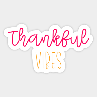 Thankful vibes thanksgiving simple design Sticker